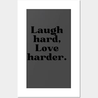 LAUGH HARD, LOVE HARDER VIBE Posters and Art